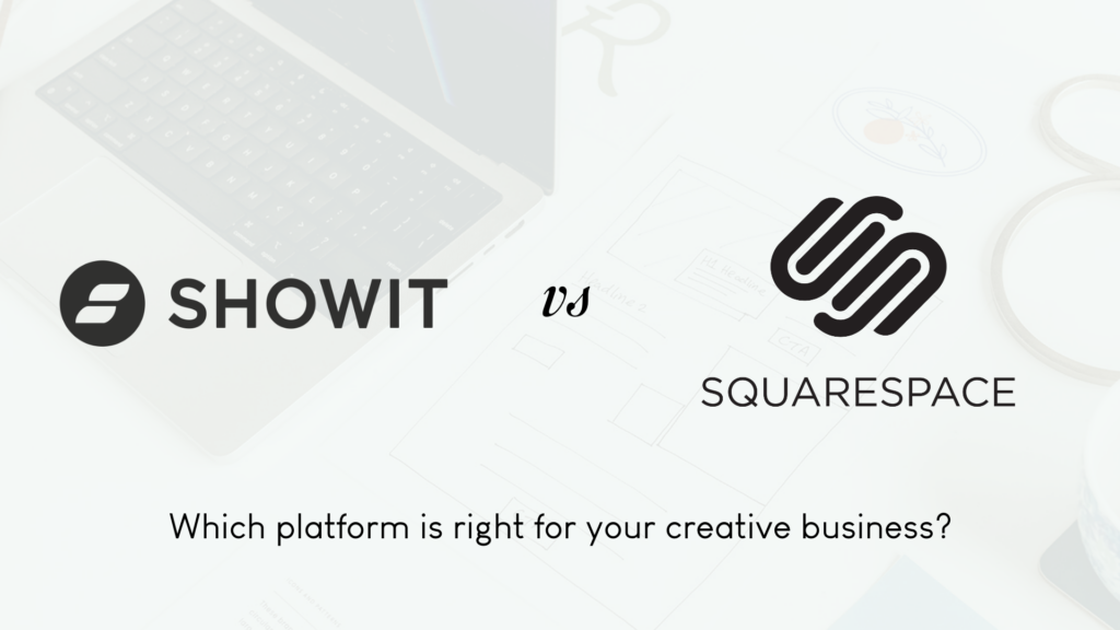 graphic that says Showit vs Squarespace. The graphic also says "Which platform is right for your creative business?"