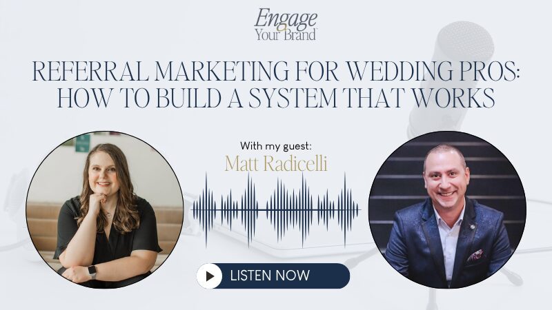 Engage Your Brand podcast featuring Matt Radicelli on referral marketing.